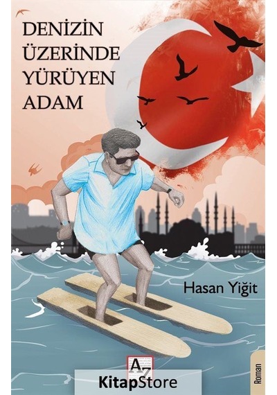 Denizin Üzerinde Yürüyen Adam / Hasan Yiğit