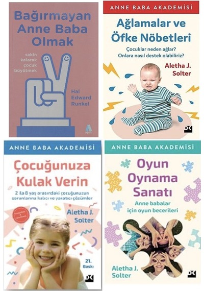Bagirmayan Anne Baba Olmak + Aglamalar Ve Ofke Nobetleri +cocugunuza Kulak Verin +oyun Oynama Sanati