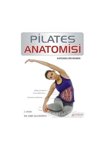 Pilates Anatomisi - Ebby Ellsworth - Akılçelen Kitaplar