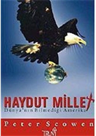 Haydut Millet / Dünya'nın Bilmediği Amerika / Peter Scowen