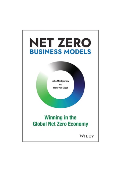 Net Zero Business Models: Winning In The Global Net Zero Economy
