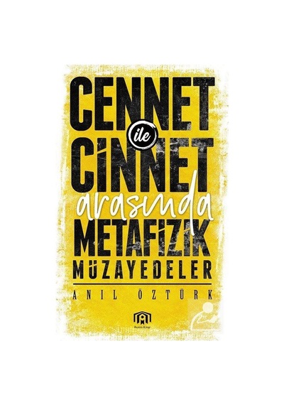 Cennet ile Cinnet Arasında Metafizik Müzayedeler - Anıl Öztürk - Benim Kitap