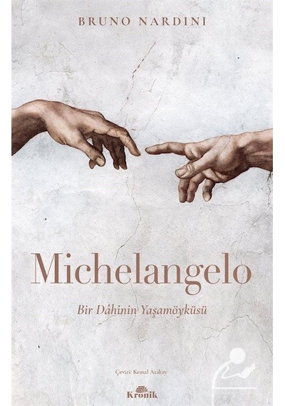 Michelangelo: Bir Dahinin Yaşamöyküsü - Bruno Nardini - Kronik Kitap