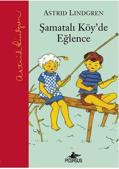 Şamatalı Köy'de Eğlence - Astrid Lindgren - Pegasus