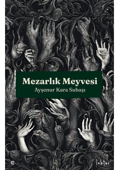 Mezarlık Meyvesi / Ayşenur Kara Subaşı