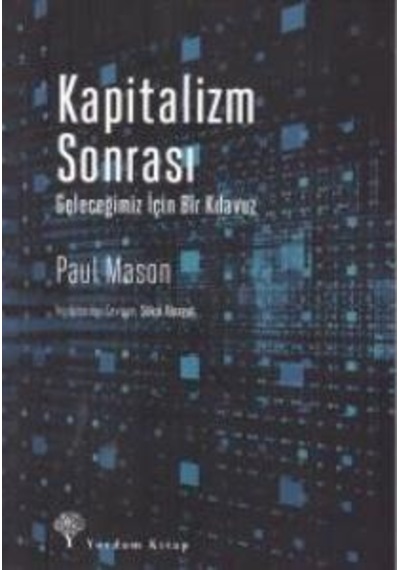 Kapitalizm Sonrası - Geleceğimiz Için Bir Kılavuz