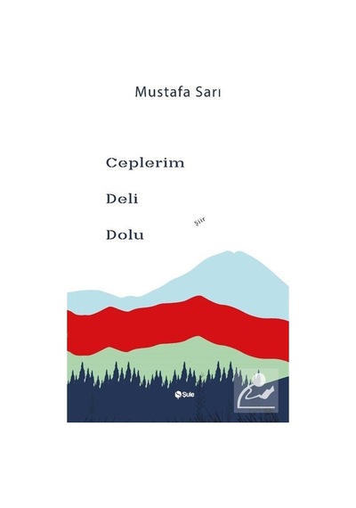 Ceplerim Deli Dolu - Mustafa Sarı - Şule Yayınları