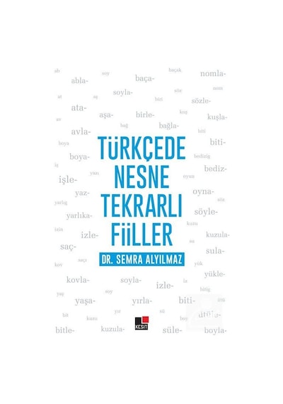Türkçede Nesne Tekrarlı Fiiller  - Semra Alyılmaz  - Kesit Yayınları