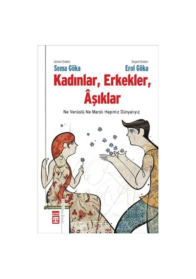 KadınlarErkeklerAşıklar - Erol Göka -  Sema Göka - Timaş Yayınları