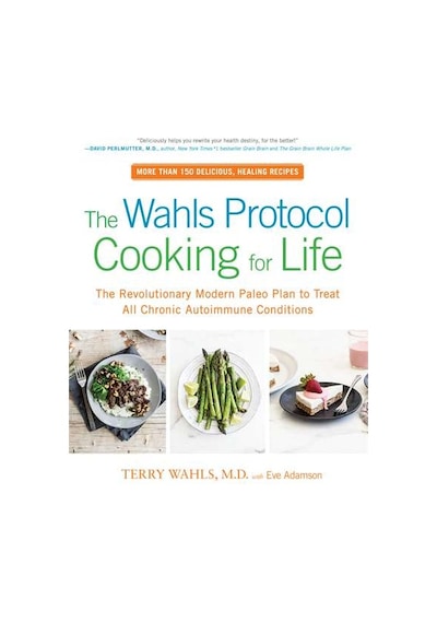 The Wahls Protocol Cooking for Life 9780399184772