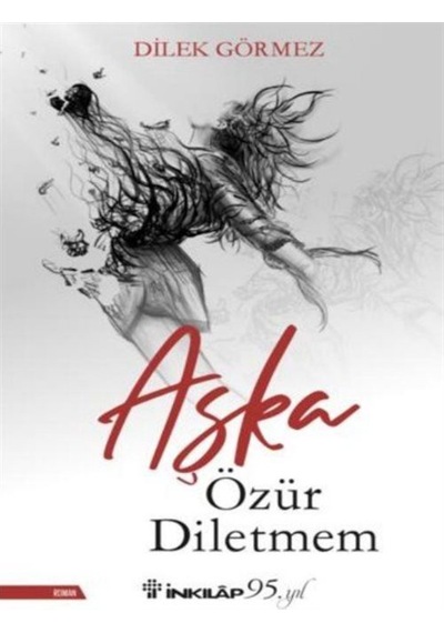Aşka Özür Diletmem / Dilek Görmez