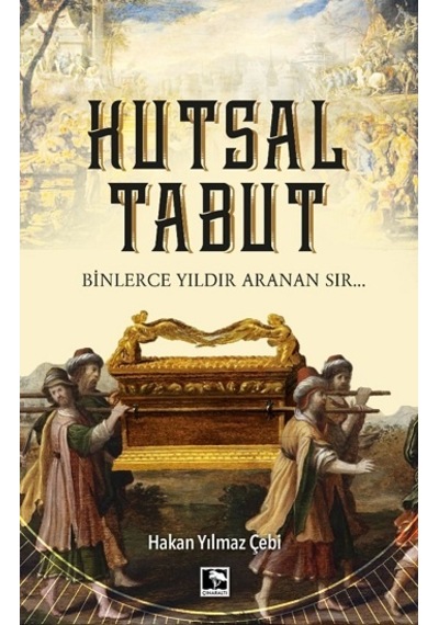 Kutsal Tabut -  Hakan Yılmaz Çebi -  Çınaraltı Yayınları