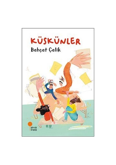 Küskünler / Behçet Çelik