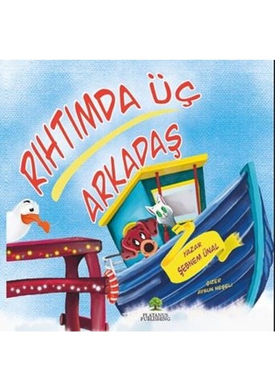 Rıhtımda Üç Arkadaş - Şebnem Ünal - Platanus Publishing
