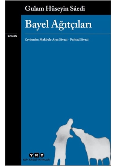 Bayel Ağıtçıları - Gulam Hüseyin Saedi - Yapı Kredi Yayınları