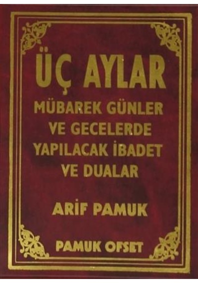 Üç Aylar Mübarek Günler ve Dualar Cep Boy - Pamuk Yayınları
