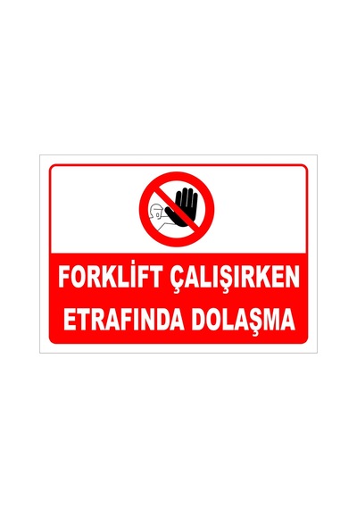 Forklift Çalışırken Etrafında Dolaşma Levhası Levha Vim 024 50x70 Cm Galvaniz Saç 0,4 Mm