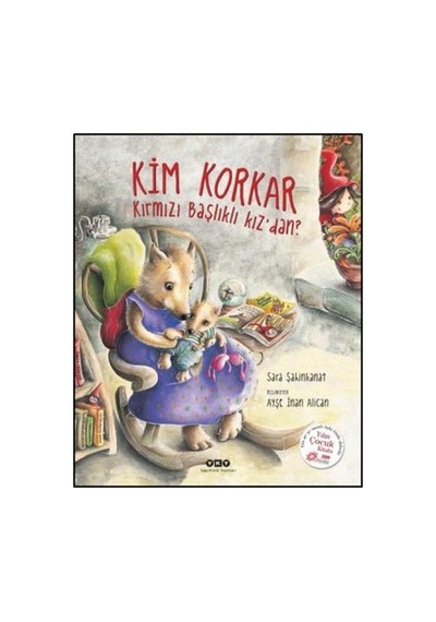 Kim Korkar Kırmızı Başlıklı Kızdan