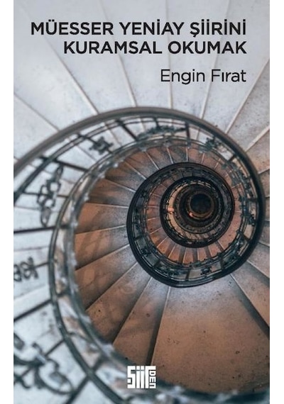 Müesser Yeniay Şiirini Kuramsal Okumak - Engin Fırat - Şiirden Yayınları