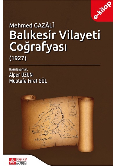 Mehmed Gazâlî Balıkesir Vilayeti Coğrafyası 1927 E-kitap