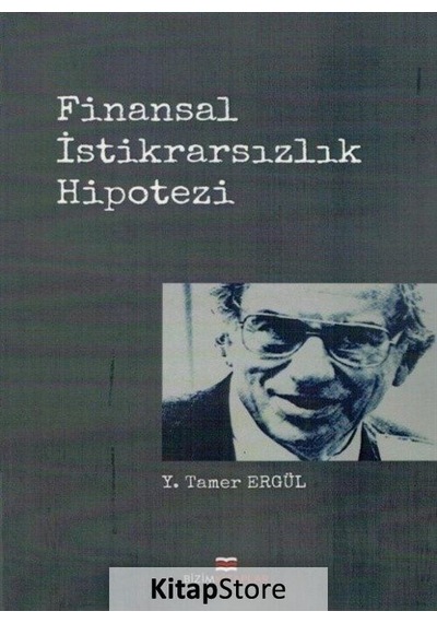Finansal İstikrarsızlık Hipotezi - Y. Tamer ERGÜL - Bizim Kitaplar