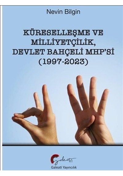 Küreselleşme Ve Milliyetçilik Devlet Bahçeli Mhp'si 1997-2023...
