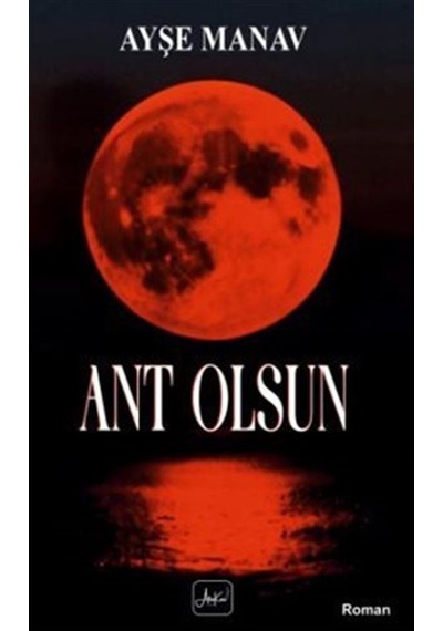 Ant Olsun / Ayşe Manav