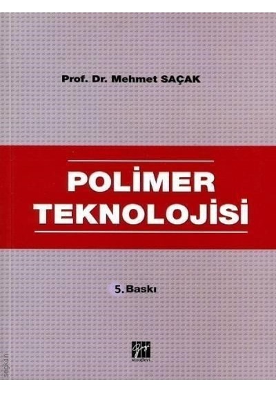 Polimer Teknolojisi  - Mehmet Saçak  - Gazi Kitabevi