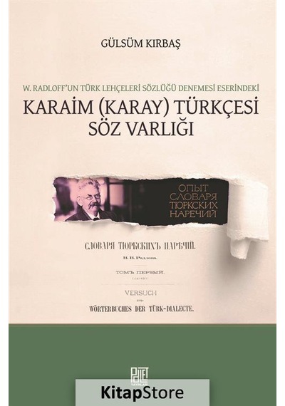 Karaim Türkçesi Söz Varlığı - W.Radloof'un Türk Lehçeleri Sözlüğü Denemesi Eserindeki - Gülsüm Kırbaş - Palet Yayınları