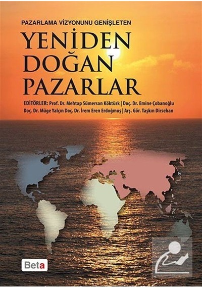 Yeniden Doğan Pazarlar - Müge Yalçın -  Taşkın Dirsehan - Beta Yayınları