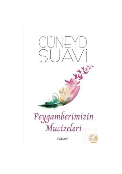 Peygamberimizin Mucizeleri - Cüneyd Suavi - Foliant