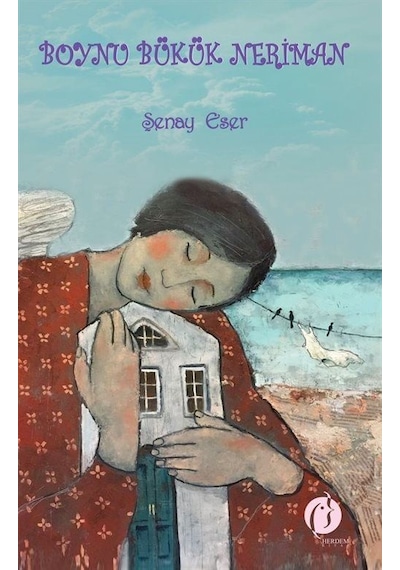 Boynu Bükük Neriman / Şenay Eser