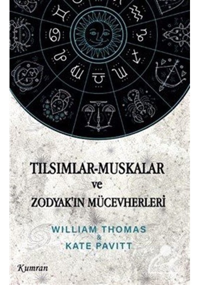 Tılsımlar Muskalar Ve Zodyak'ın Mücevherleri / William Thomas