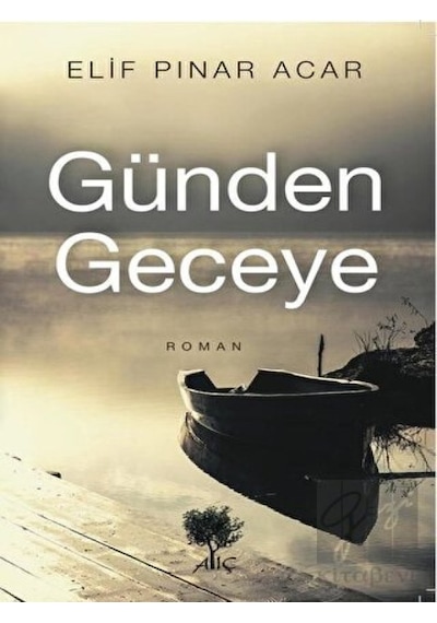 Günden Geceye - Elif Pınar Acar - Alıç Yayınları