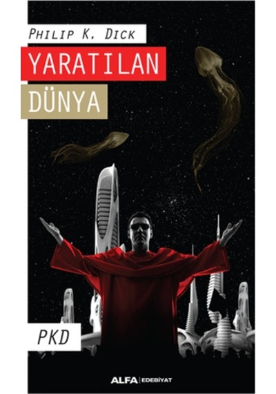 Yaratılan Dünya - Philip K. Dick - Alfa Yayıncılık
