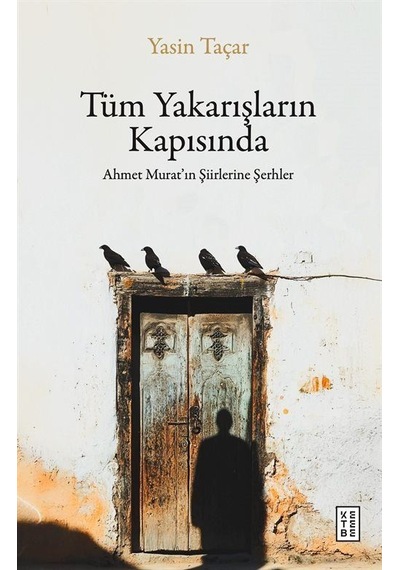 Tüm Yakarışların Kapısında / Yasin Taçar