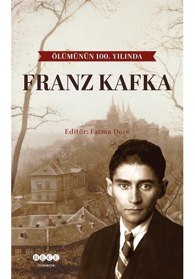 Ölümünün 100. Yılında Franz Kafka / Fatma Dore