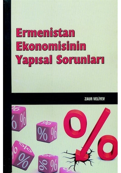Ermenistan Ekonomisinin Yapısal Sorunları - Zaur Veliyev - Berikan Yayınevi