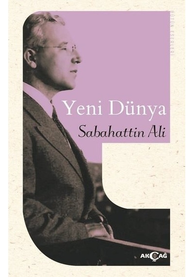 Yeni Dünya - Sabahattin Ali - Akçağ Yayınları