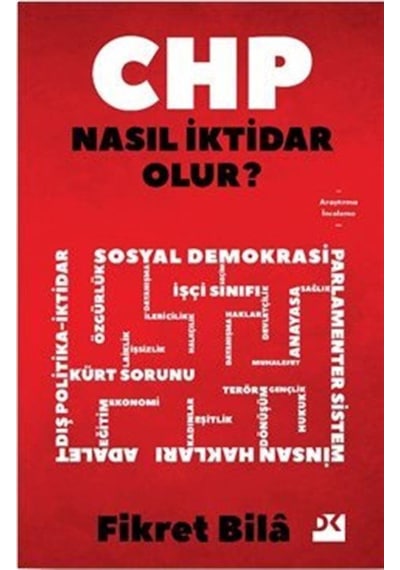 CHP Nasıl İktidar Olur? - Fikret Bila - Doğan Kitap