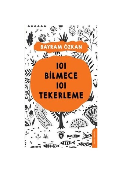 101 Bilmece 101 Tekerleme - Bayram Özkan - Dorlion Yayınevi