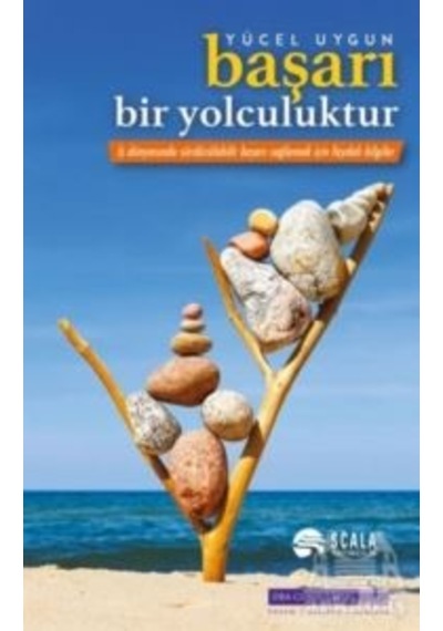 Başarı Bir Yolculuktur - Yücel Uygun - Scala Yayıncılık