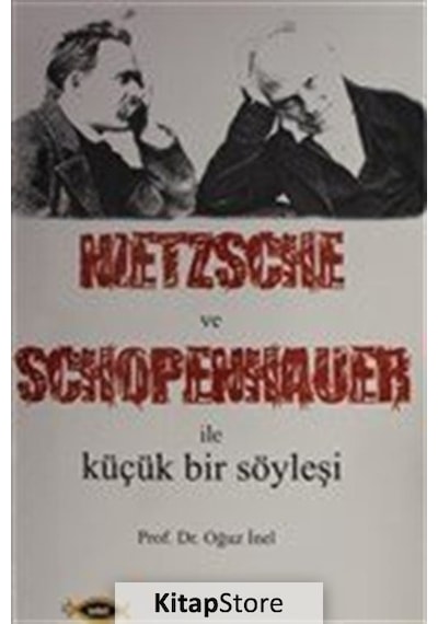Nietszsche ve Schopenhauer ile Küçük Bir Söyleşi - Oğuz İnel - Sobil Yayıncılık
