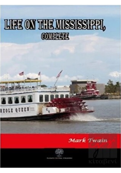 Life on The Mississippi Complete - Mark Twain - Platanus Publishing