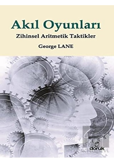 Akıl Oyunları  -  Zihinsel Matematik Taktikleri  -  George Lane  -  Doruk Yayınları
