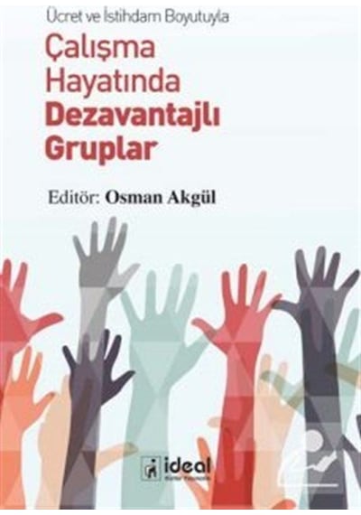 Ücret ve İstihdam Boyutuyla Çalışma Hayatında Dezavantajlı Gruplar- İdeal Kültür Yayıncılık