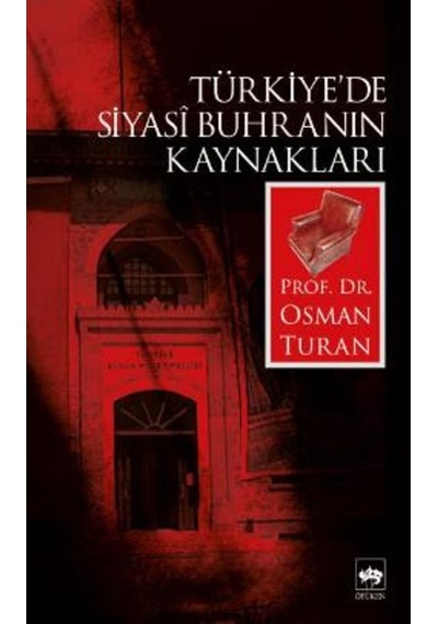 Türkiye’De Siyasi Buhranın Kaynakları