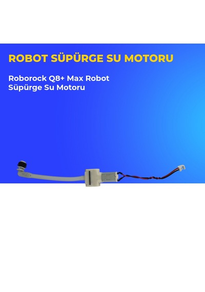 Roborock Q8+ Max Robot Süpürge Su Motoru