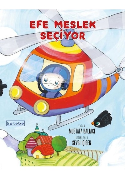 Efe Meslek Seçiyor - Mustafa Baltacı - Ketebe