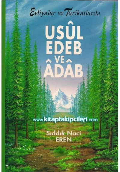 Evliyalar ve Tarikatlarda Usul Edeb ve Adab  - Sıddık Naci Eren  - Demir Yayınları